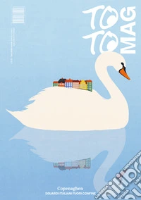 To to mag. Copenaghen. Sguardi italiani fuori confine libro