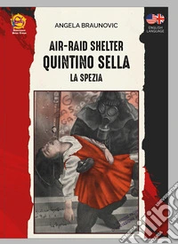 Air-raid shelter Quintino Sella. La Spezia libro