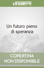 Un futuro pieno di speranza libro