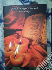 La via del Fuoco (Divino). Nuova ediz.. Vol. 2 libro