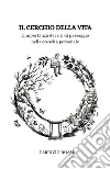 Il cerchio della vita. L'importanza dei riti di passaggio nella crescita personale libro