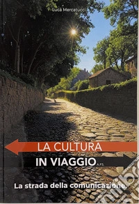 La strada della comunicazione libro