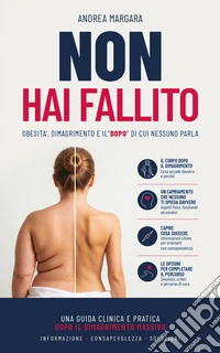 Non hai fallito. Obesità, dimagrimento e il «dopo» che nessuno ti spiega libro