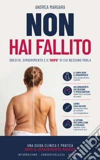 Non hai fallito. Obesità, dimagrimento e il «dopo» che nessuno ti spiega. Ediz. integrale libro