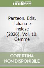 Panteon. Ediz. italiana e inglese (2026). Vol. 10: Gemme libro