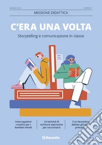 Missione didattica (2026). Vol. 1: C'era una volta. Storytelling e comunicazione in classe libro