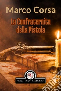 La confraternita della pistola. Ediz. illustrata libro