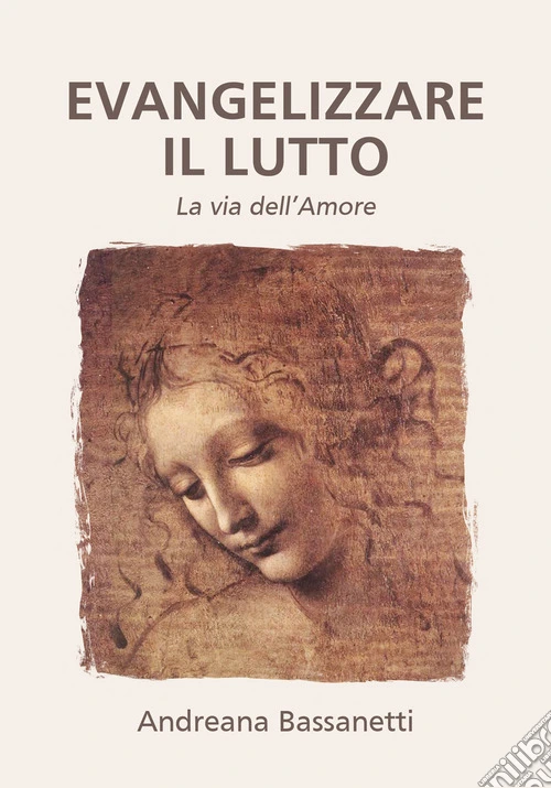Evangelizzare il lutto. La via dell'amore