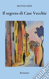 Il segreto di Case Vecchie
