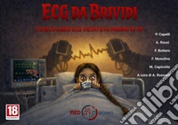 ECG da brividi. L'unico libro ECG vietato ai minori di 18 libro