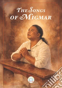 The songs of Migmar. Ediz. multilingue libro