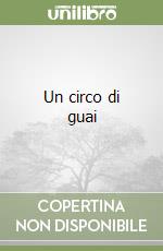 Un circo di guai