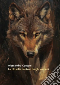 La filosofia contro i luoghi comuni libro