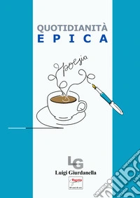 Quotidianità Epica libro