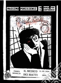 Rivoluzione a 180°. Un manga per il centenario. Franco Basaglia. Il medico dei matti libro