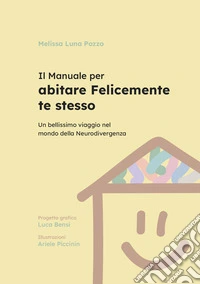 Il manuale per abitare felicemente te stesso libro
