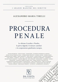 Procedura penale. Le riforme Cartabia e Nordio, la prova digitale, le misure cautelari e la cooperazione giudiziaria europea libro