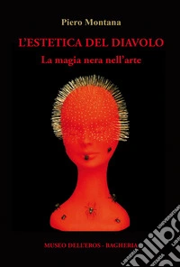 L'estetica del diavolo. La magia nera nell'arte libro