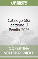 Catalogo 58a edizione Il Pendìo 2026 libro