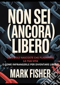 Non sei (ancora) libero libro