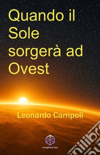 Quando il sole sorgerà ad Ovest libro