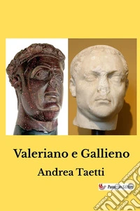 Valeriano e Gallieno. Nuova ediz. libro