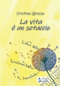 La vita è un setaccio libro