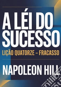 A lei do sucesso. Lição quatorze. Fracasso libro
