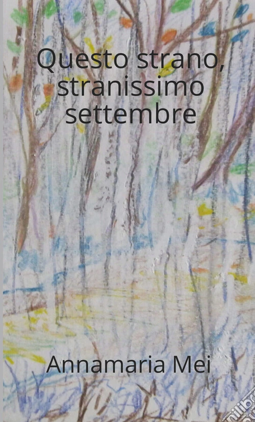 Questo strano, stranissimo settembre