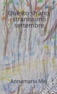 Questo strano, stranissimo settembre libro