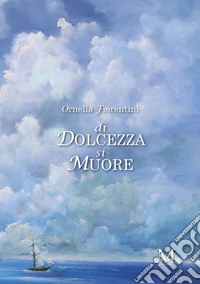 Di dolcezza si muore libro