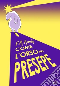 Come l'orso nel presepe libro