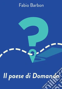 Il paese di Domanda libro