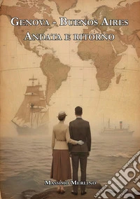 Genova-Buenos Aires andata e ritorno libro