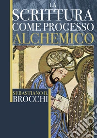 La scrittura come processo alchemico libro