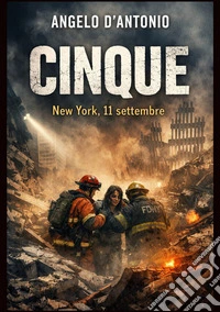 Cinque. New York, 11 settembre libro