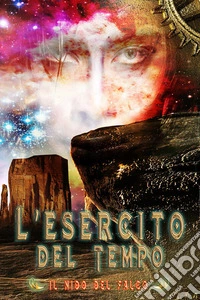 Il nido del falco. L'esercito del tempo libro