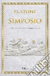 Simposio (annotato)Audio approfondimenti e spiegazione di ogni capitolo. E-book. Formato EPUB ebook