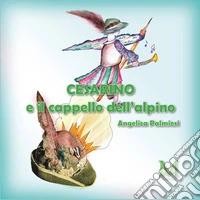 Cesarino e il cappello dell'alpino libro