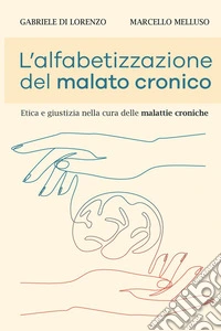 L'alfabetizzazione del malato cronico. Etica e giustizia nella cura delle malattie croniche