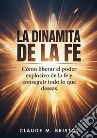La dinamita de la fe libro