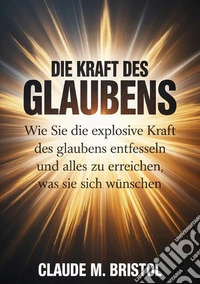Die kraft des glaubens libro