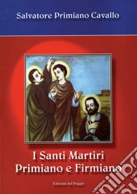 I santi martiri Primiano e Firmiano libro