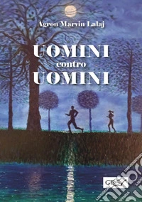 Uomini contro uomini libro