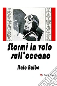 Stormi in volo sull'Oceano. Nuova ediz.
