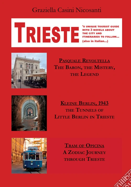 Trieste's unique tourist guide with 3 novels about the city and itineraries to follow... (also in Italian...)