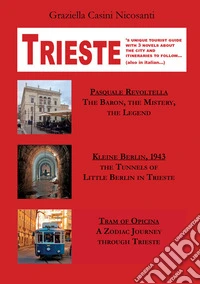 Trieste's unique tourist guide with 3 novels about the city and itineraries to follow... (also in Italian...) libro