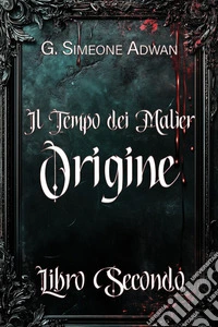 Origine. Il tempo dei Malìer. Vol. 2 libro