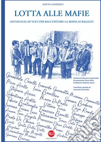 Lotta alle mafie. Antologia di voci per raccontare la mafia ai ragazzi