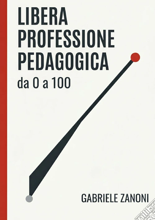 Libera professione pedagogica. Da 0 a 100